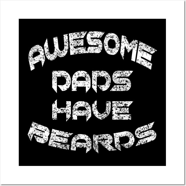 Father Day Awesome Dads Have Beards Wall Art by raeex